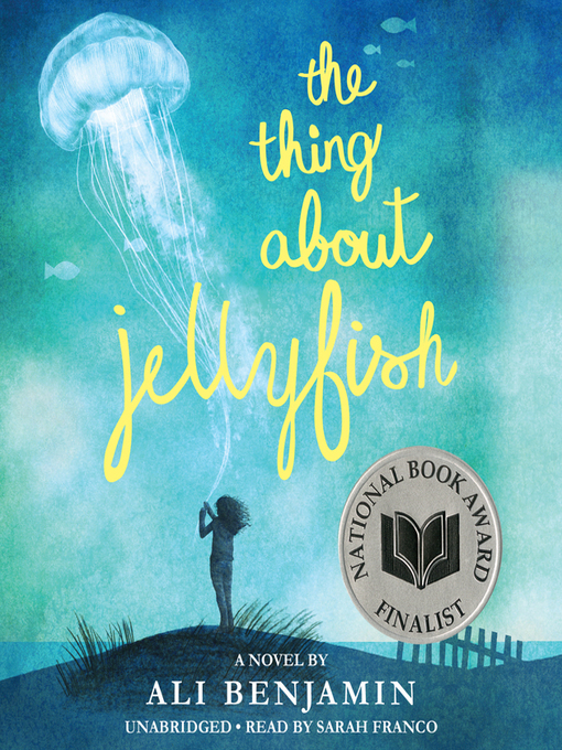 Title details for The Thing About Jellyfish by Ali Benjamin - Available